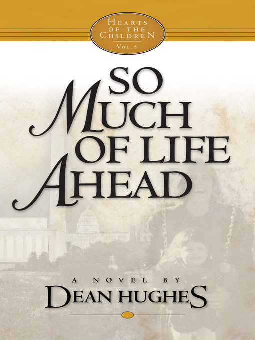Title details for So Much of Life Ahead by Dean Hughes - Available